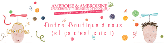 La boutique d'Ambroise et Ambroisine !